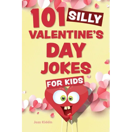 101 Silly Valentine's Day Jokes for Kids - Paperback