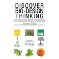 Discover Bio-Design Thinking: Adopting Visual Images to Transform Our Information Processing Abilities - Paperback