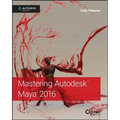 Mastering Autodesk Maya 2016: Autodesk Official Press - Paperback