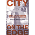 City on the Edge: Hard Choices in the American Rust Belt