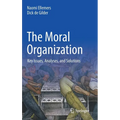 The Moral Organization: Key Issues, Analyses, and Solutions - Hardcover