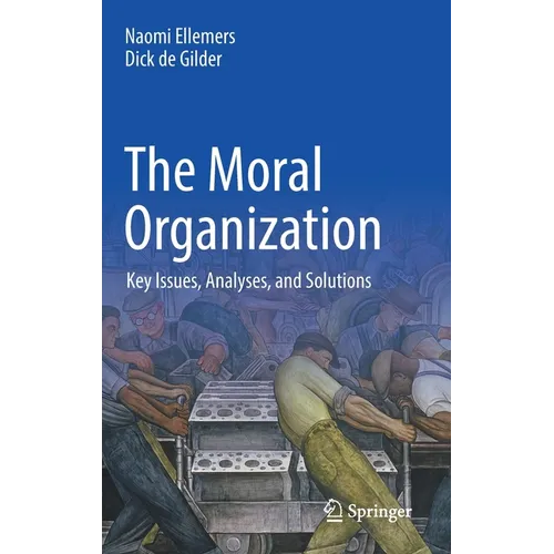 The Moral Organization: Key Issues, Analyses, and Solutions - Hardcover