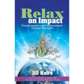 Relax on Impact: Transformation and Empowerment Through Surrender - Paperback