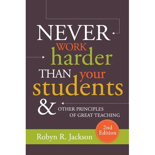 Never Work Harder Than Your Students and Other Principles of Great Teaching - Paperback