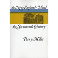 The New England Mind: The Seventeenth Century