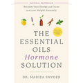 The Essential Oils Hormone Solution: Reclaim Your Energy and Focus and Lose Weight Naturally - Paperback