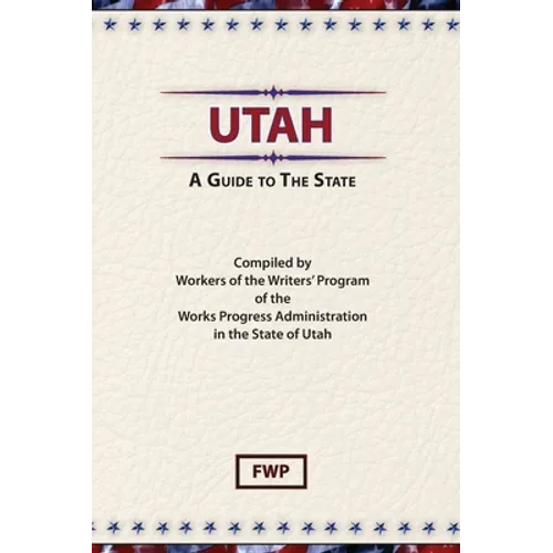 Utah: A Guide To The State
