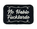 No Hablo Fucktardo - 2x3 Patch