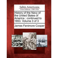History of the Navy of the United States of America: Continued to 1853. Volume 3 of 3