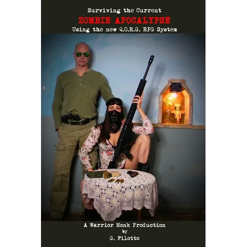 Surviving the Current Zombie Apocalypse: Using the new Q.O.R.G. RPG System - Paperback