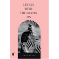 Let Go with the Lights on - Paperback