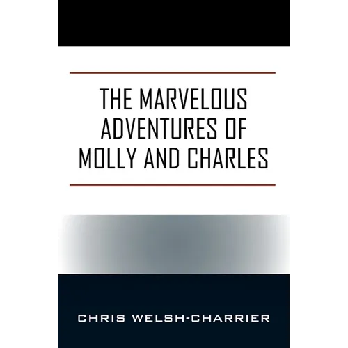 The Marvelous Adventures of Molly and Charles - Paperback