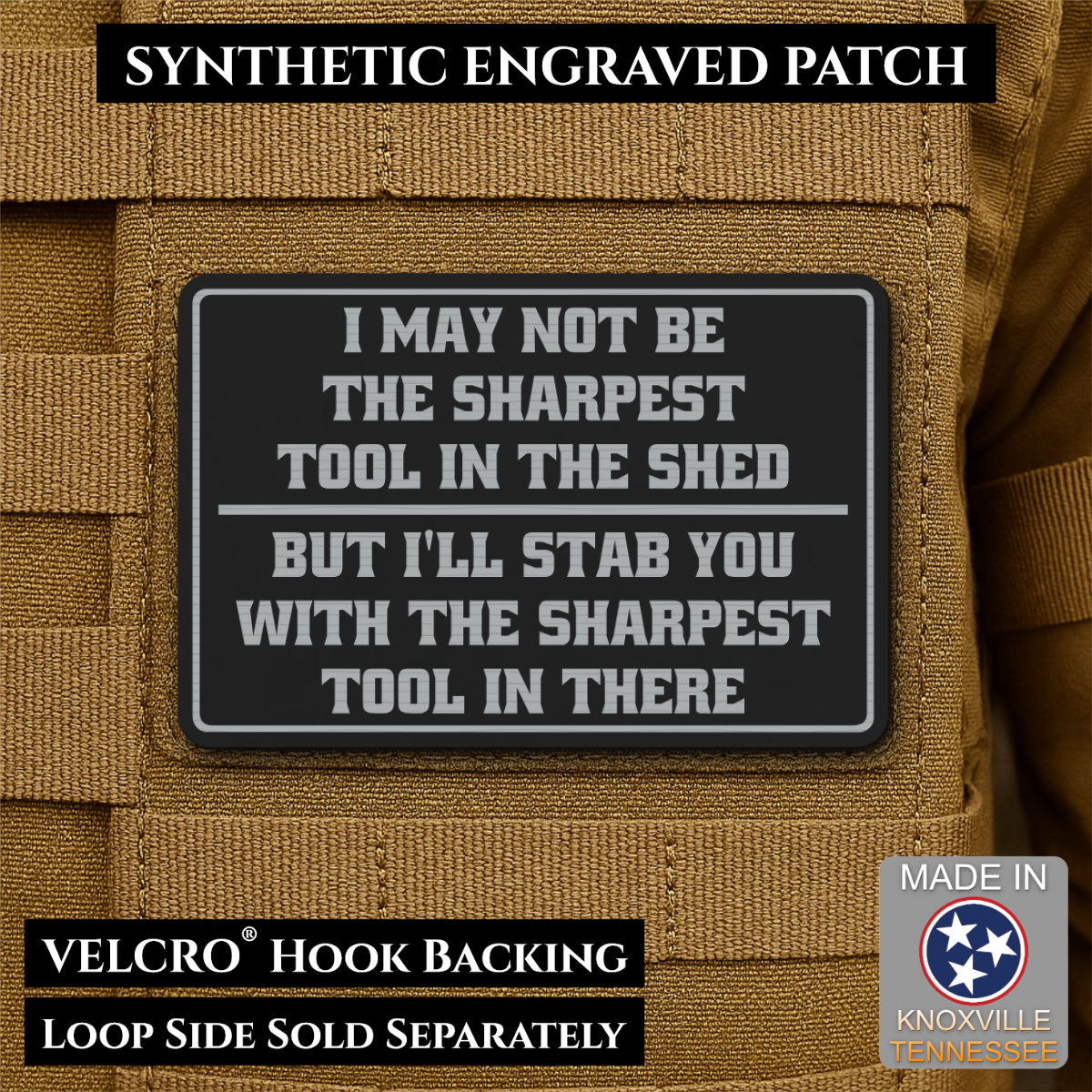 Not The Sharpest Tool In The Shed Funny Morale Patch, 2x3" | Made in USA | VELCRO® Brand Hook Backing