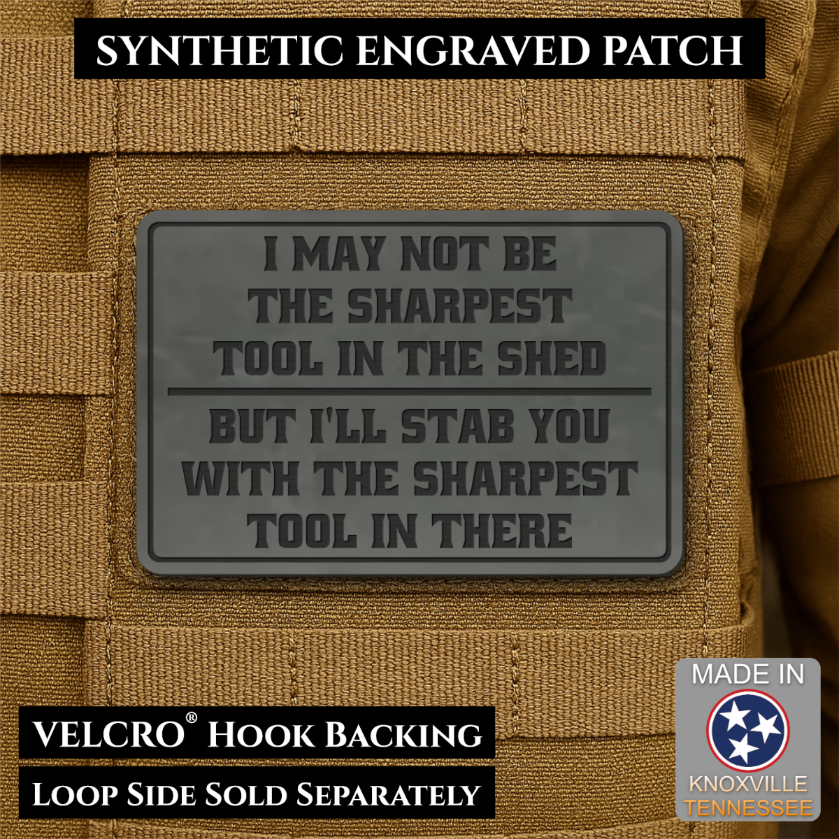 Not The Sharpest Tool In The Shed Funny Morale Patch, 2x3" | Made in USA | VELCRO® Brand Hook Backing
