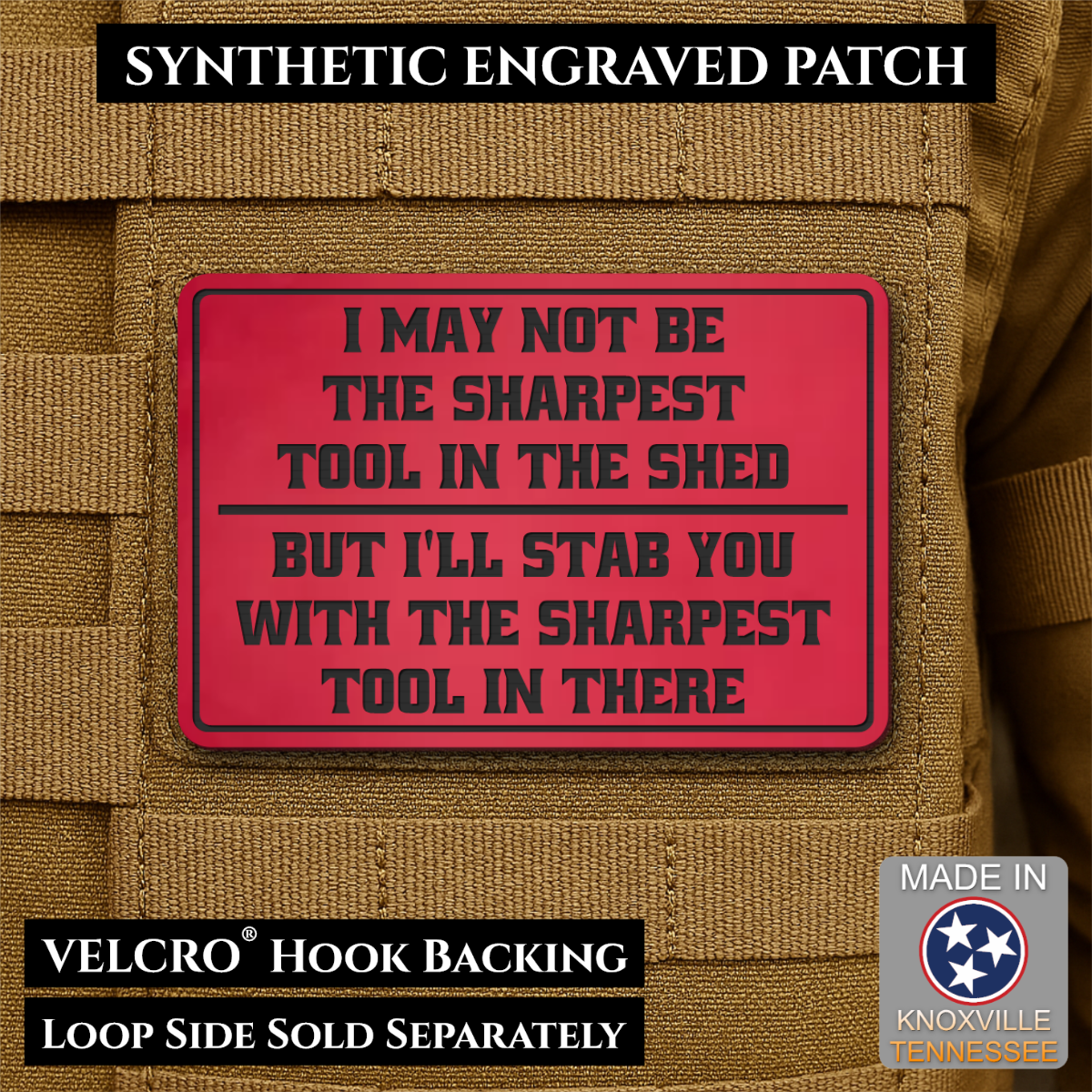 Not The Sharpest Tool In The Shed Funny Morale Patch, 2x3" | Made in USA | VELCRO® Brand Hook Backing