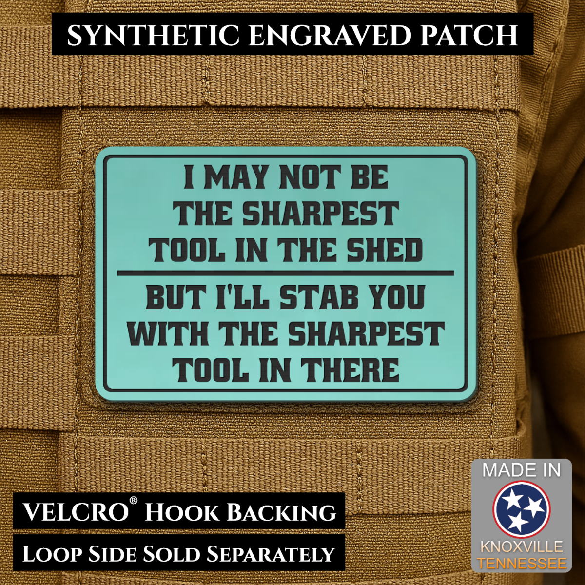 Not The Sharpest Tool In The Shed Funny Morale Patch, 2x3" | Made in USA | VELCRO® Brand Hook Backing