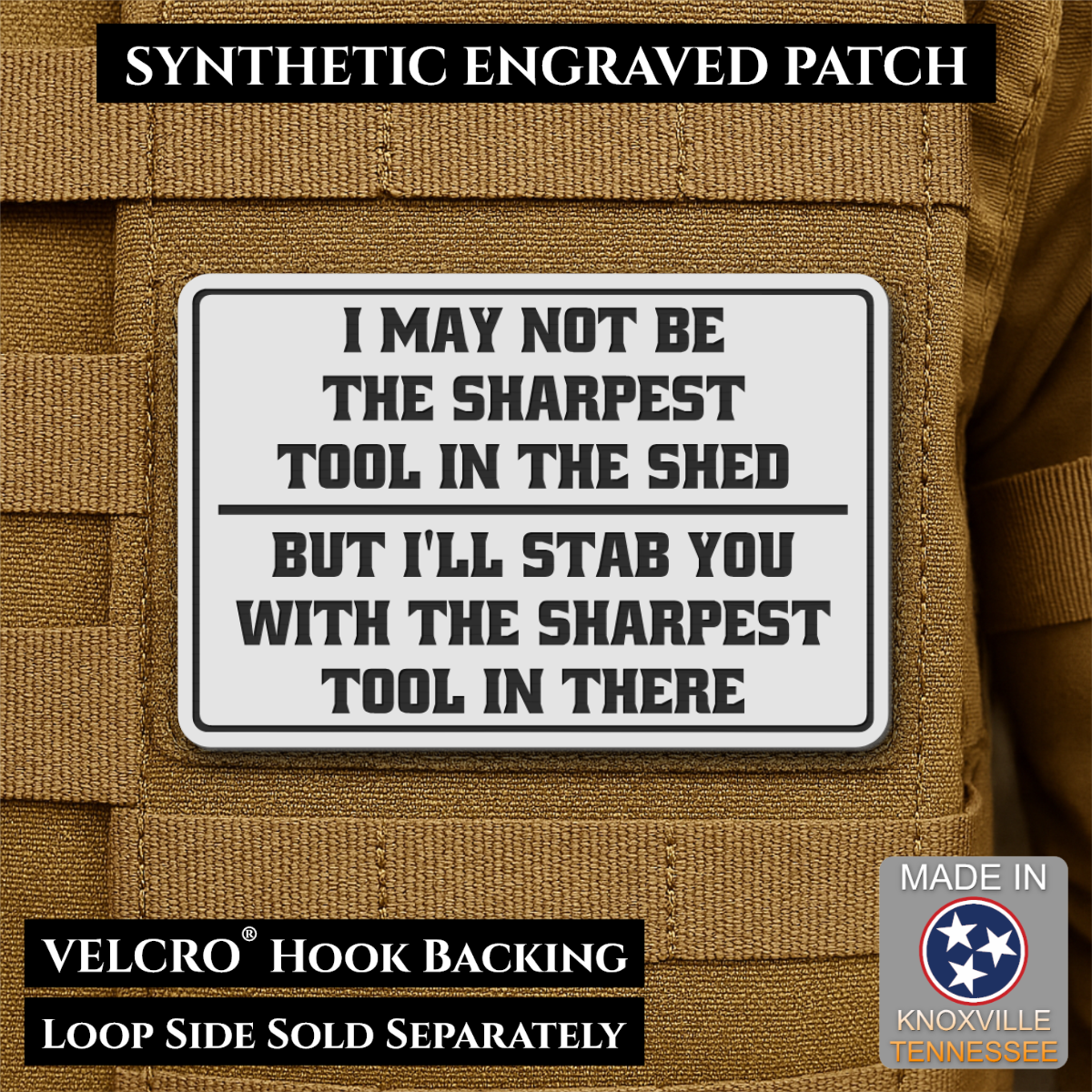 Not The Sharpest Tool In The Shed Funny Morale Patch, 2x3" | Made in USA | VELCRO® Brand Hook Backing