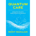 Quantum Care: A Deep Dive Into AI for Health Delivery and Research - Paperback