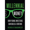 Millennial Money: How Young Investors Can Build a Fortune - Paperback