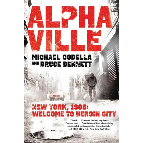 Alphaville: New York 1988: Welcome to Heroin City - Paperback