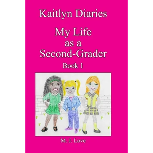Kaitlyn Diaries My Life as a Second Grader - Paperback