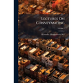 Lectures On Conveyancing; Volume 2