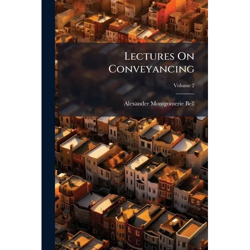 Lectures On Conveyancing; Volume 2