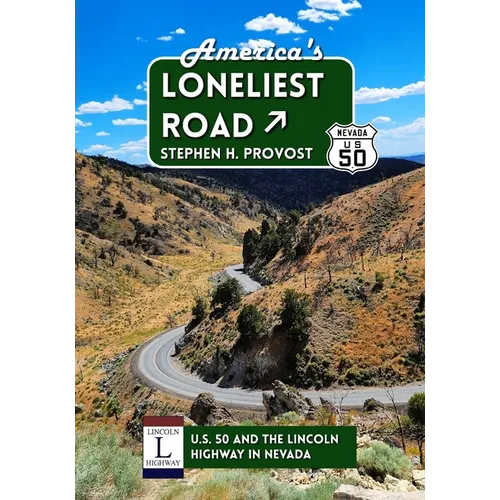 America's Loneliest Road: U.S. 50 and the Lincoln Highway in Nevada