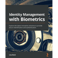 Identity Management with Biometrics: Explore the latest innovative solutions to provide secure identification and authentication - Paperback