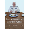 Las Costumbres de Nuestros Padres - Paperback