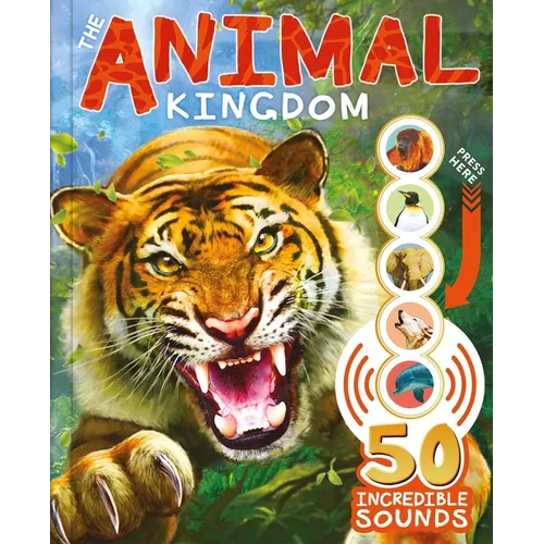 The Animal Kingdom: With 50 Incredible Sounds! - Paperback