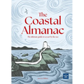 The Coastal Almanac: The Ultimate Guide to a Year by the Sea