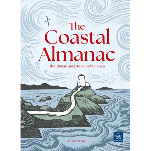 The Coastal Almanac: The Ultimate Guide to a Year by the Sea