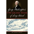 George Washington's 1790 Grand Tour of Long Island