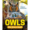 Owls: Who Gives a Hoot? - Hardcover