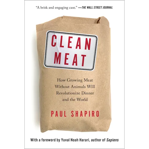 Clean Meat: How Growing Meat Without Animals Will Revolutionize Dinner and the World - Paperback