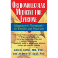 Orthomolecular Medicine for Everyone: Megavitamin Therapeutics for Families and Physicians - Paperback
