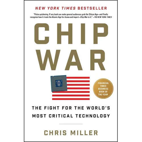 Chip War: The Fight for the World's Most Critical Technology - Hardcover