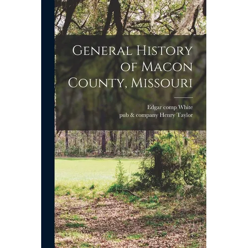 General History of Macon County, Missouri