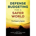 Defense Budgeting for a Safer World: The Experts Speak - Hardcover