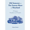 Old Somerset on the Eastern Shore of Maryland: A Study in Foundations and Founders