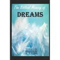 The Biblical Meaning of Your Dreams: Dream Interpretation Essentials - Paperback