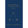 Beta Delta of Alpha Chi Sigma (A History)