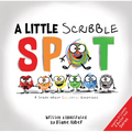 A Little Scribble Spot: A Story about Colorful Emotions - Hardcover