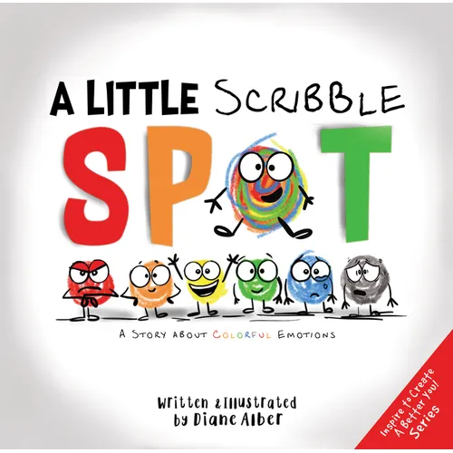 A Little Scribble Spot: A Story about Colorful Emotions - Hardcover
