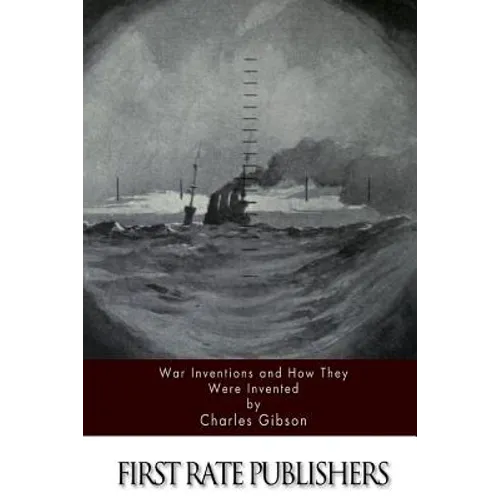 War Inventions and How They Were Invented