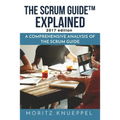 The Scrum Guide Explained: A Comprehensive Analysis of the Scrum Guide - Paperback