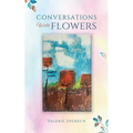 Conversations with Flowers - Paperback