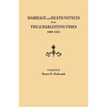 Marriage and Death Notices from the (Charleston) Times, 1800-1821