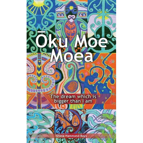 Oku Moe Moea: The dream which is bigger than I am - Paperback